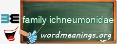 WordMeaning blackboard for family ichneumonidae